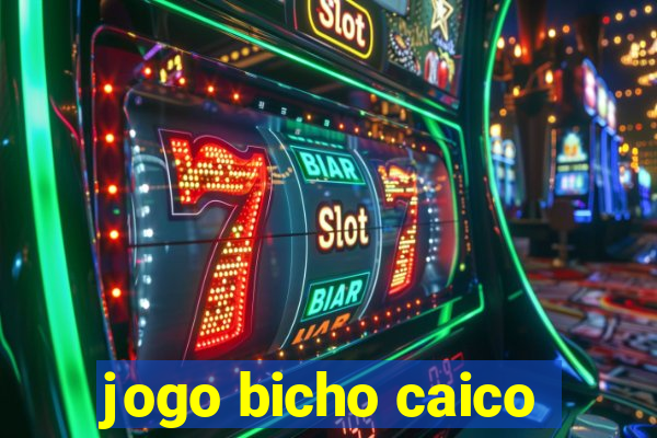 jogo bicho caico